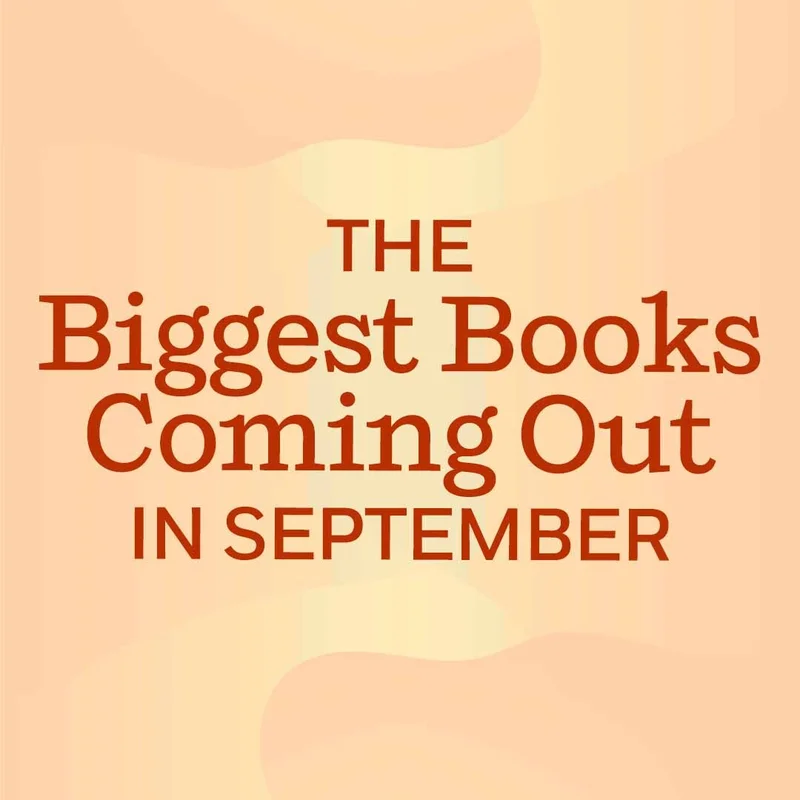 The Biggest Books Coming Out in September