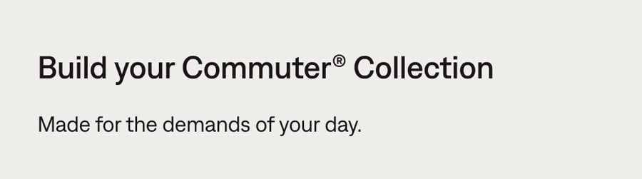 Commuter® Collection