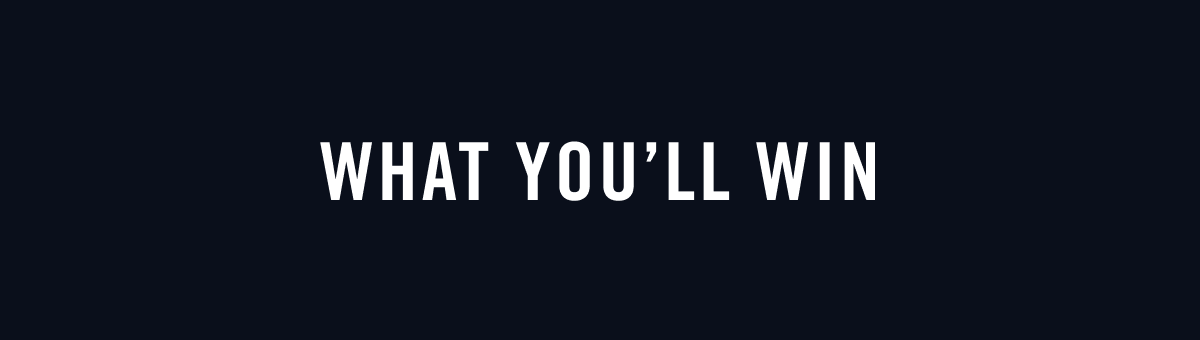 What you'll win