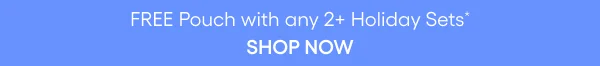 free pouch with holiday sets