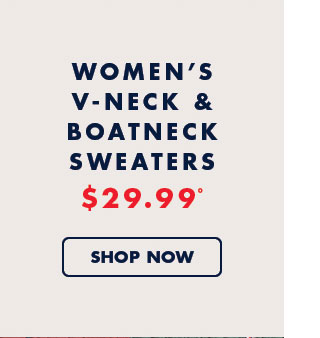 Women's v-neck & boatneck sweaters     $29.99º     Shop now