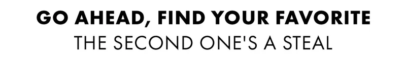 Go Ahead, Find Your Favorite The Second One's A Steal