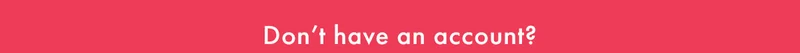 Don't have an account