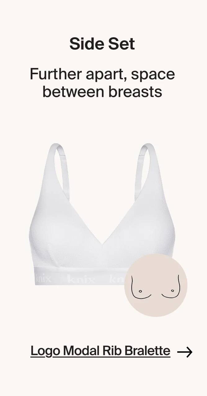 Side set: further apart, space between breasts. Cotton modal rib bralette.