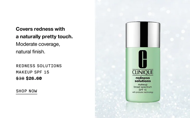 Covers redness with a naturally pretty touch. Moderate coverage, natural finish. Redness Solutions Makeup SPF 15 $38 $26.60 SHOP NOW