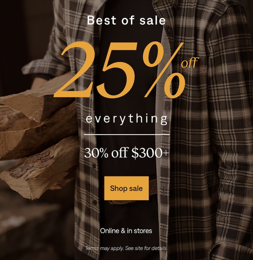 Best of sale: 25% off everything, 30% off orders $300+. Shop sale