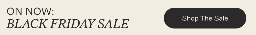 BLACK FRIDAY SALE [Shop The Sale]