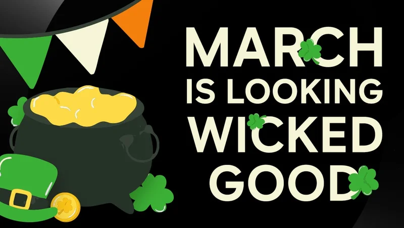 March is looking wicked good
