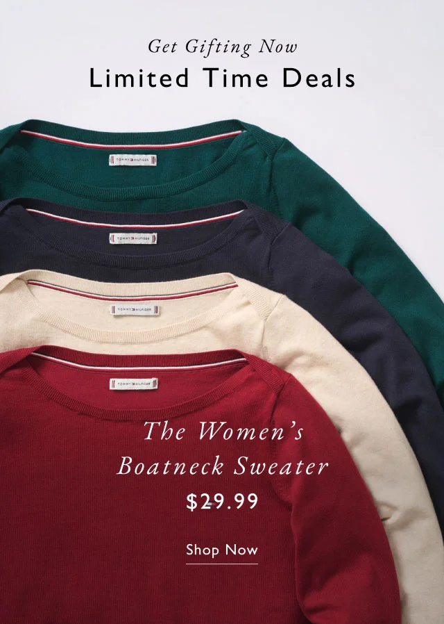 Get gifting now                                            Limited time deals                                            The women's boatneck sweater $29.99                                            Shop now