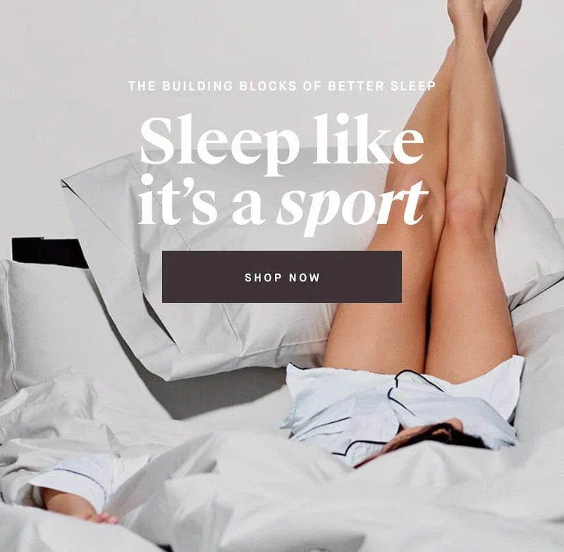 THE BUILDING BLOCKS OF BETTER SLEEP Sleep like it’s a sport SHOP NOW
