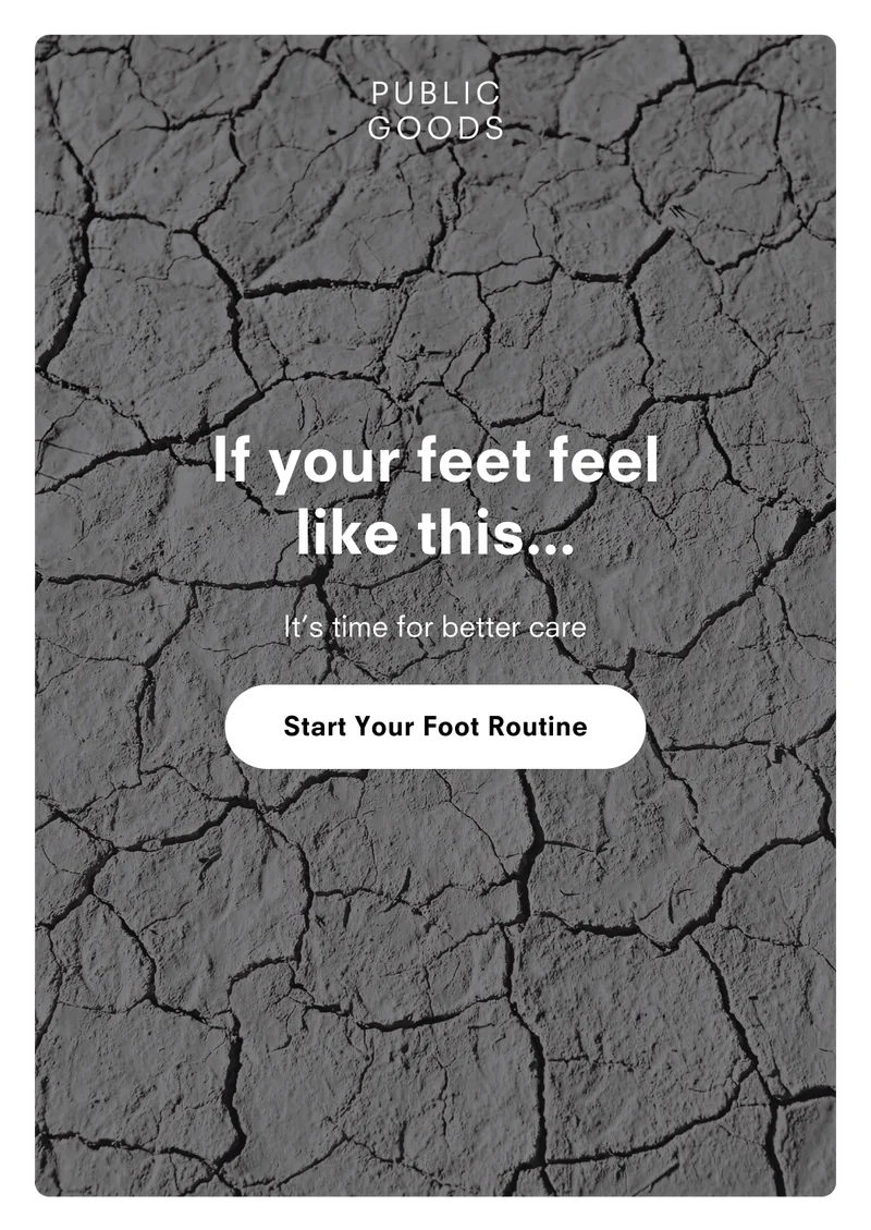 If you feet feel like this... It's time for better care. Start your foot routine.