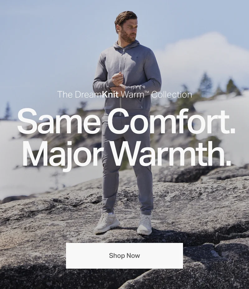 Same Comfort. Major Warmth.