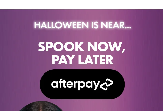 HALLOWEEN IS NEAR... SPOOK NOW, PAY LATER