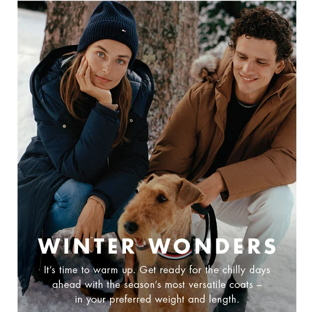 Winter wonders                                            It's time to warm up. Get redy for the chilly days ahead with the season's most versatile coats - in your preferred weight and length.