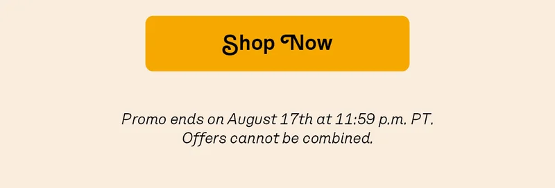 With purchase of The Dutchess. Now through 8/17.