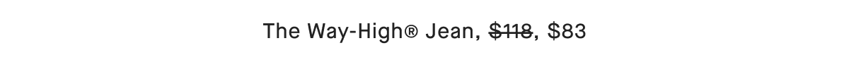 The Way-High@ Jean, $118, $83