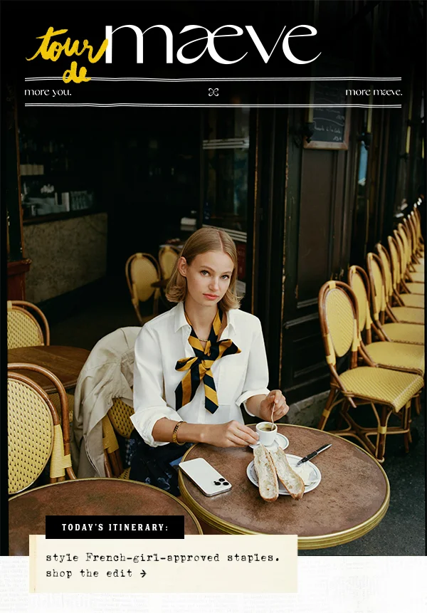 tour de maeve, today's itinerary: style french-girl-approved staples. shop the edit