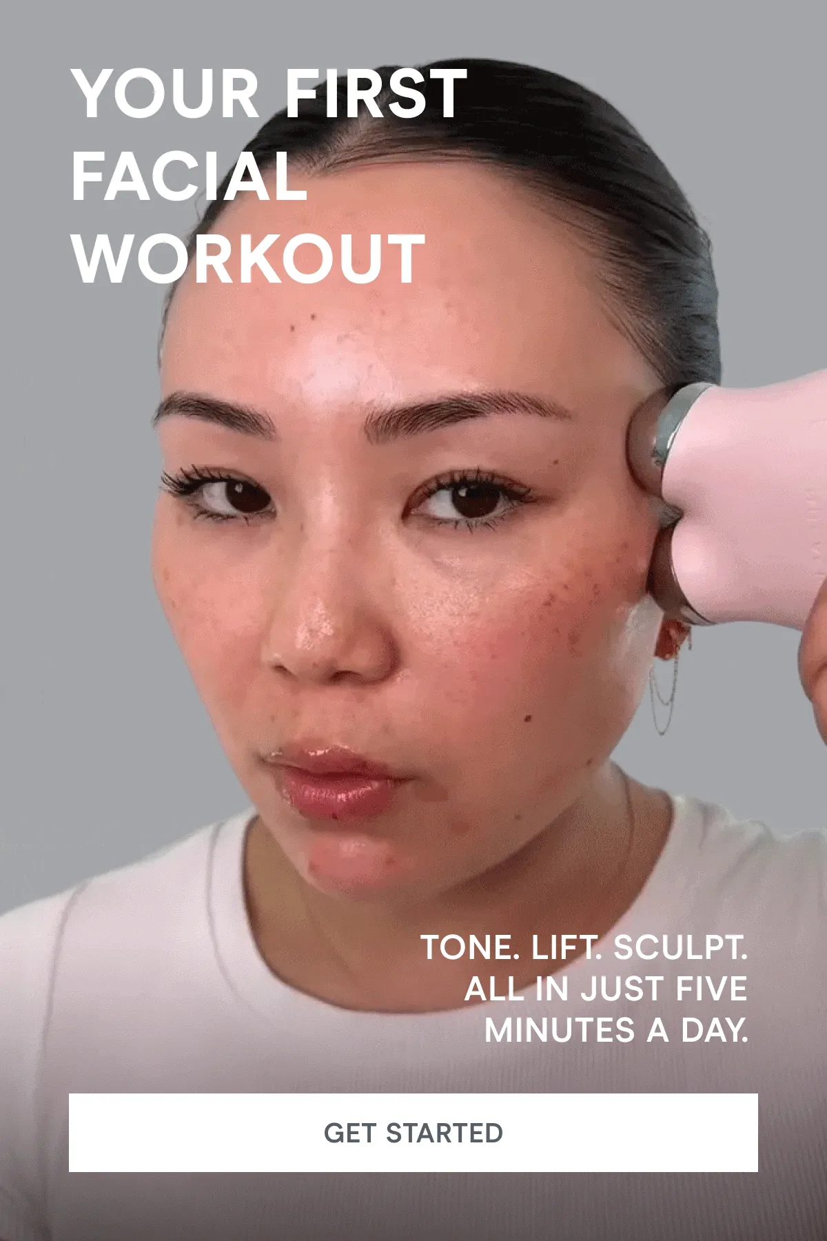 Your First Facial Workout! Tone. Lift. Sculpt. All in just five minutes a day. Click here to get started!