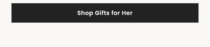 Shop Gifts for Her