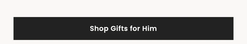 Shop Gifts for Him