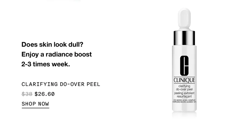 Does skin look dull? Enjoy a radiance boost 2-3 times week. CLARIFYING DO-OVER PEEL $26.60 | SHOP NOW