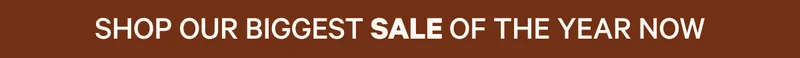 Shop Our Biggest Sale of the Year Now