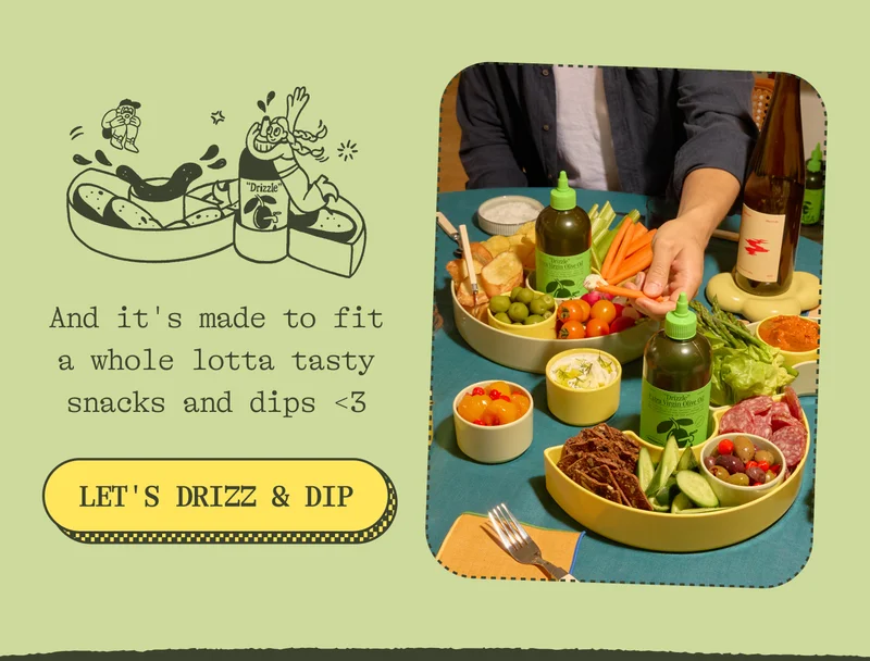 And made it to fit a whole lotta tasty snacks and dips <3 Let's Drizz & dip