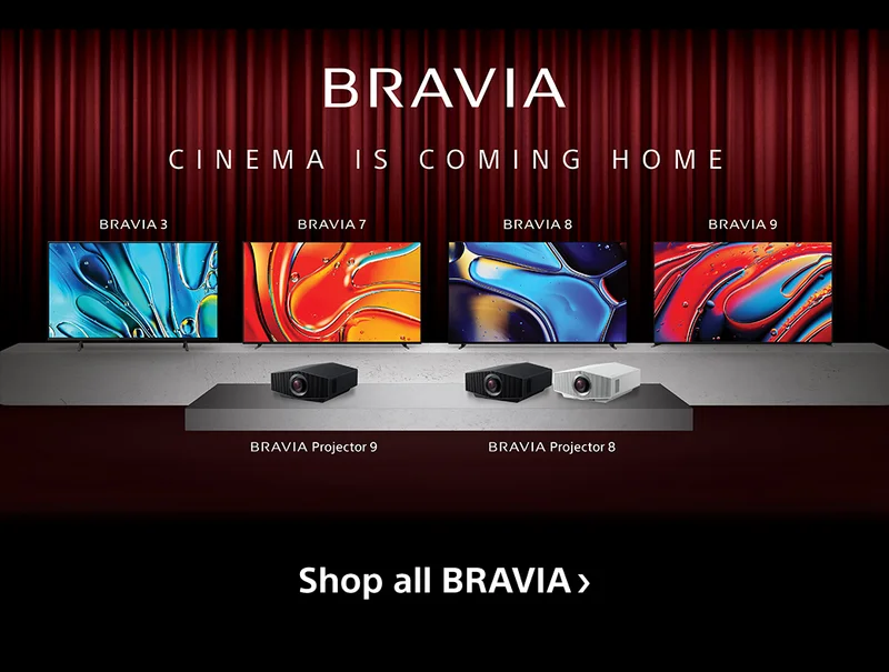 BRAVIA | Cinema is coming home | Shop all BRAVIA