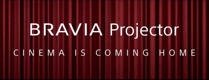 BRAVIA Projector | CINEMA IS COMING HOME