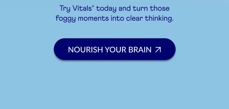 Try Vitals⁺ today and turn those foggy moments into clear thinking.