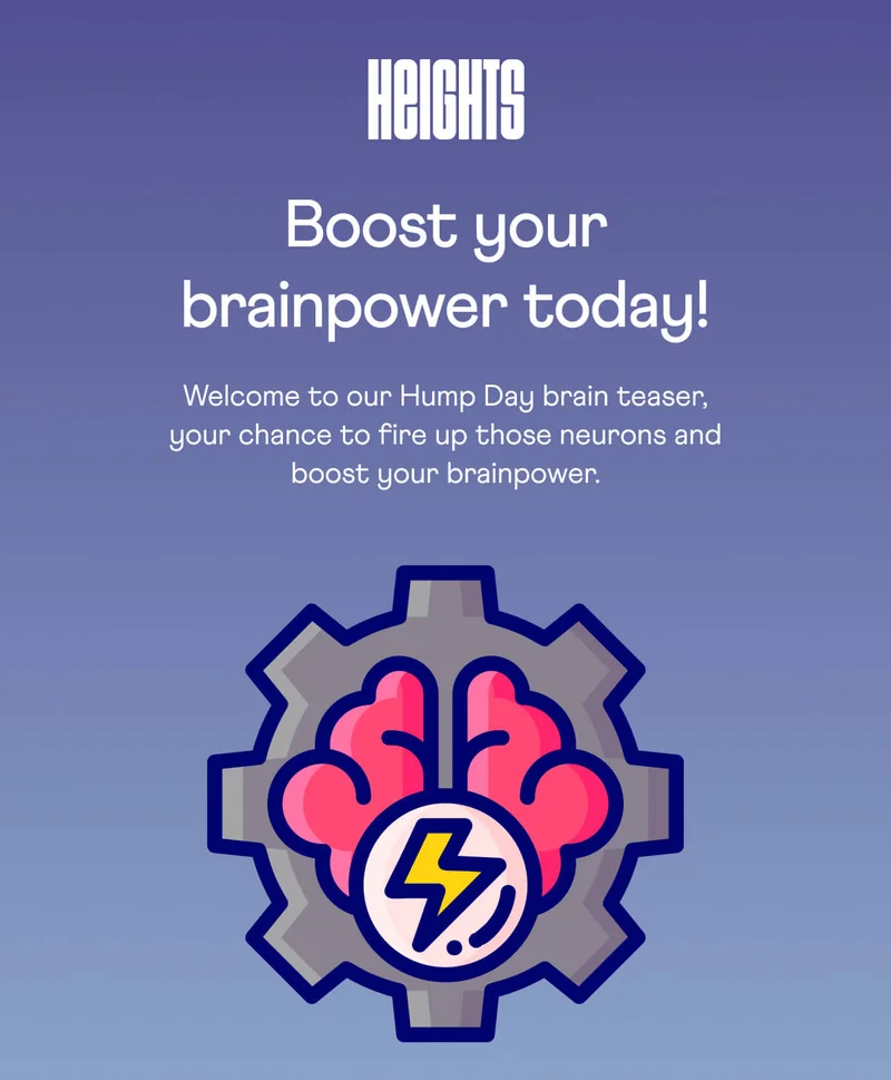 Welcome to our Hump Day brain teaser, your chance to fire up those neurons and boost your brainpower.