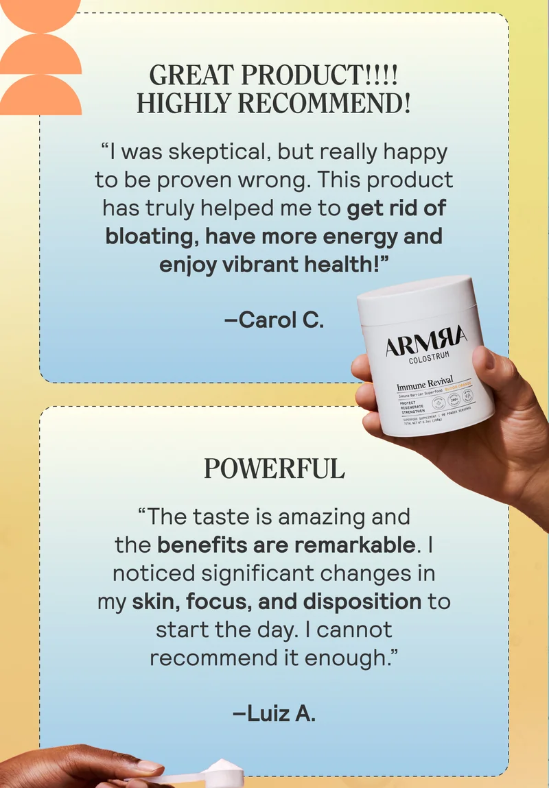 GREAT PRODUCT!!!! HIGHLY RECOMMEND! “I was skeptical, but really happy to be proven wrong. This product has truly helped me to get rid of bloating, have more energy and enjoy vibrant health!” Carol C.  POWERFUL “The taste is amazing and the benefits are remarkable. I noticed significant changes in my skin, focus, and disposition to start the day. I cannot recommend it enough.” Luiz A.