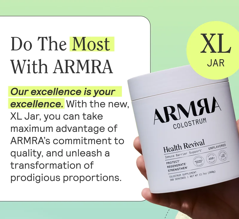 Do The Most With ARMRA. Our excellence is your excellence. With the new, XL Jar, you can take maximum advantage of ARMRA’s commitment to quality, and unleash a transformation of prodigious proportions.