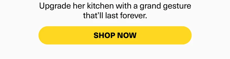 Upgrade her kitchen with a grand gesture that’ll last forever.