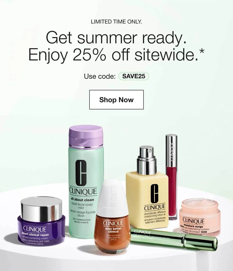 Limited time only. | Get summer ready. Enjoy 25% off sitewide.* | Use code: discount code | Shop Now
