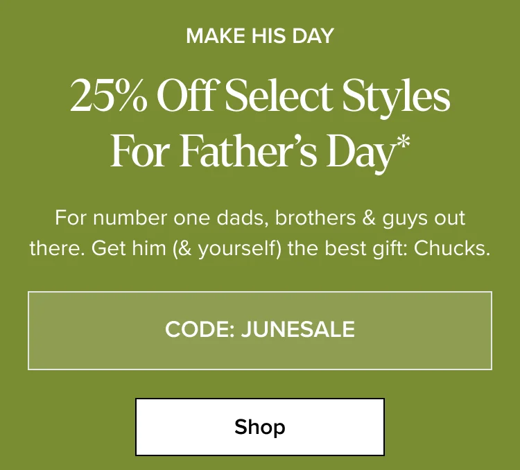25% Off Select Styles For Father's Day - CODE - JUNESALE - SHOP
