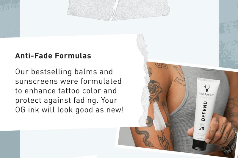 Anti-Fade Formulas | Our bestselling balms and sunscreens were formulated to enhance tattoo color and protect against fading. Your OG ink will look good as new!