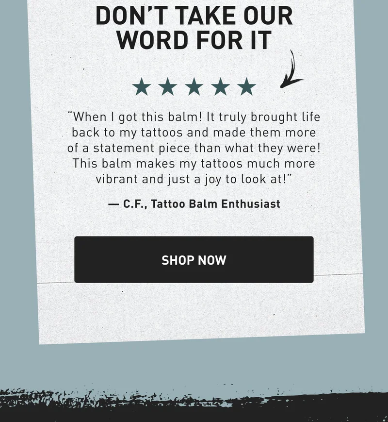DON’T TAKE OUR WORD FOR IT | SHOP NOW