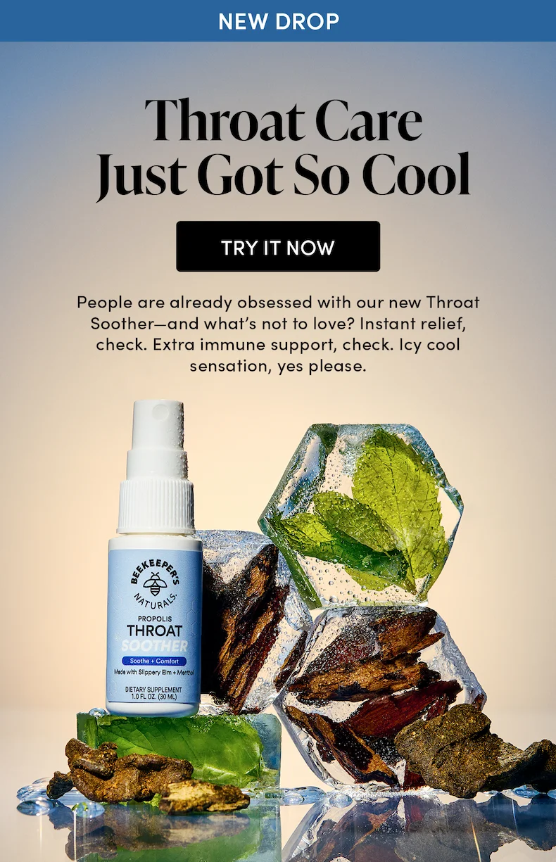 Throat Care Just Got So Cool. TRY IT NOW       People are already obsessed with our new Throat Soother—and what’s not to love? Instant relief, check. Extra immune support, check. Icy cool sensation, yes please.