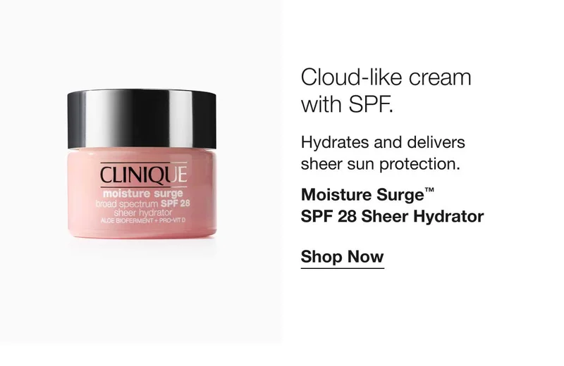 Cloud-like cream with SPF. Hydrates and delivers sheer sun protection. Moisture Surge™ SPF 28 Sheer Hydrator Shop Now
