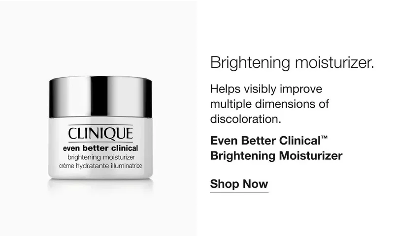 Brightening moisturizer. Helps visibly improve multiple dimensions of discoloration. Even Better Clinical™ Brightening Moisturizer Shop Now