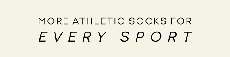 MORE ATHLETIC SOCKS FOR EVERY SPORT
