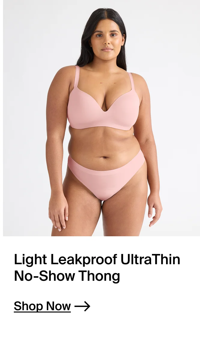 Light Leakproof UltraThin No-Show Thong. SHOP NOW.