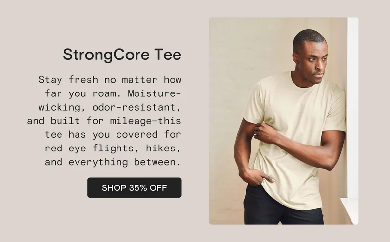 StrongCore Tee: Stay fresh no matter how far you roam. Moisture-wicking, odor-resistant, and built for mileage—this tee has you covered for red eye flights, hikes, and everything between.