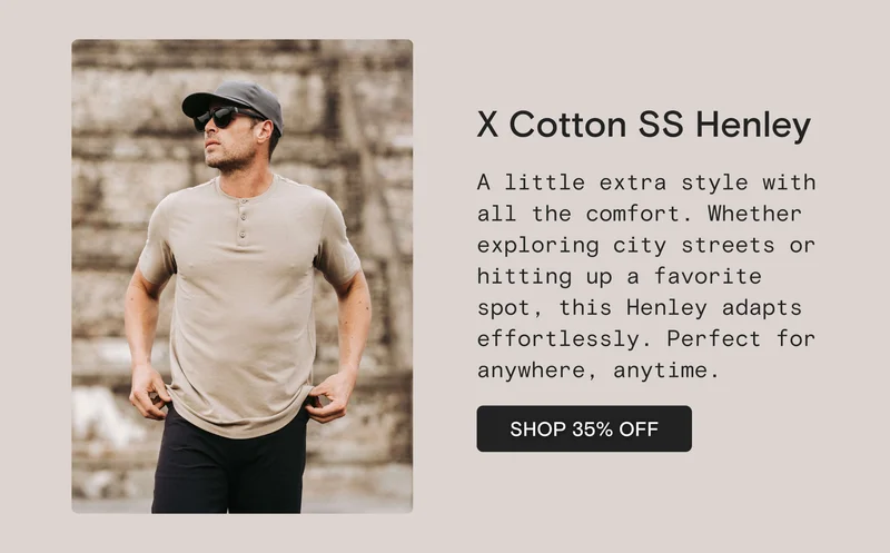 X Cotton SS Henley: A little extra style with all the comfort. Whether exploring city streets or hitting up a favorite spot, this Henley adapts effortlessly. Perfect for anywhere, anytime.