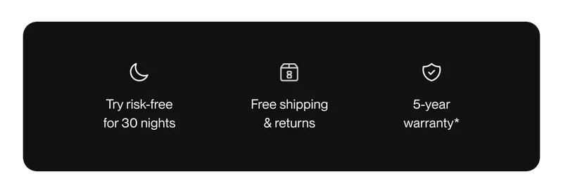 Try risk-free for 30 nights | Free shipping & returns | 5-year warranty