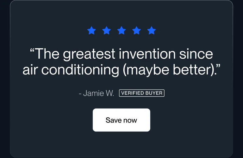 “The greatest invention since air conditioning (maybe better).”
