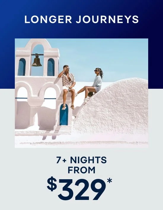 Longer Journeys – 7+ Nights – Click to View Cruises & Book Now