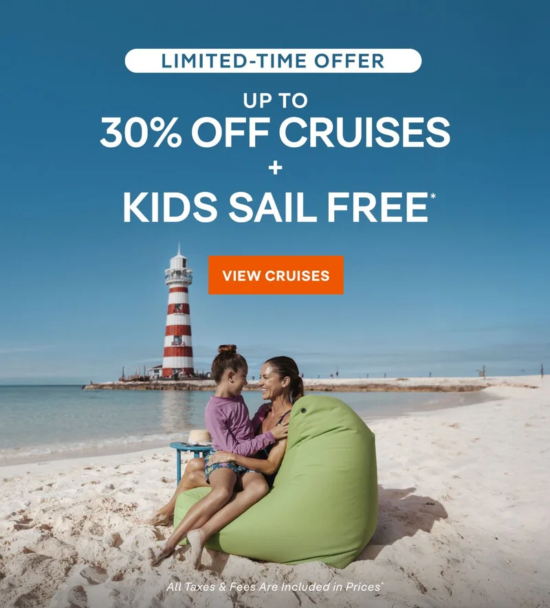 Limited-Time Offer – Up to 30% Off Cruises + Kids Sail Free – Click to View Cruises & Book Now