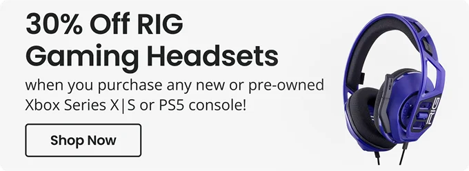 Off RIG Gaming Headsets when you purchase any new or pre-owned Xbox Series XIS or PS5 console! Shop Now